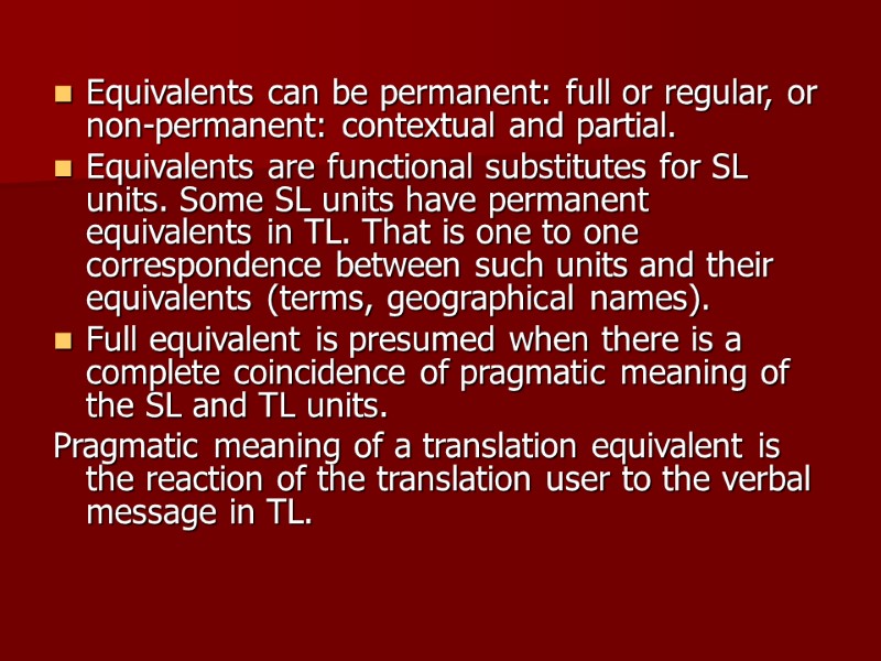 Equivalents can be permanent: full or regular, or non-permanent: contextual and partial. Equivalents are